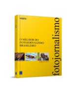 Livro: O melhor do Fotojornalismo Brasileiro Ed. 2013